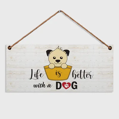"Life is better with a Dog" Quote Wooden Sign